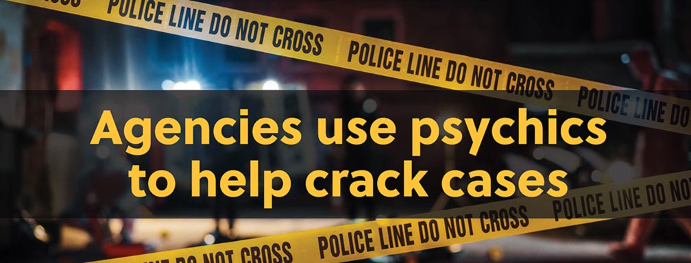 Agencies use psychics to help crack cases